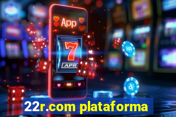 22r.com plataforma